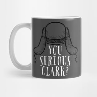 You Serious Clark? B&W Mug